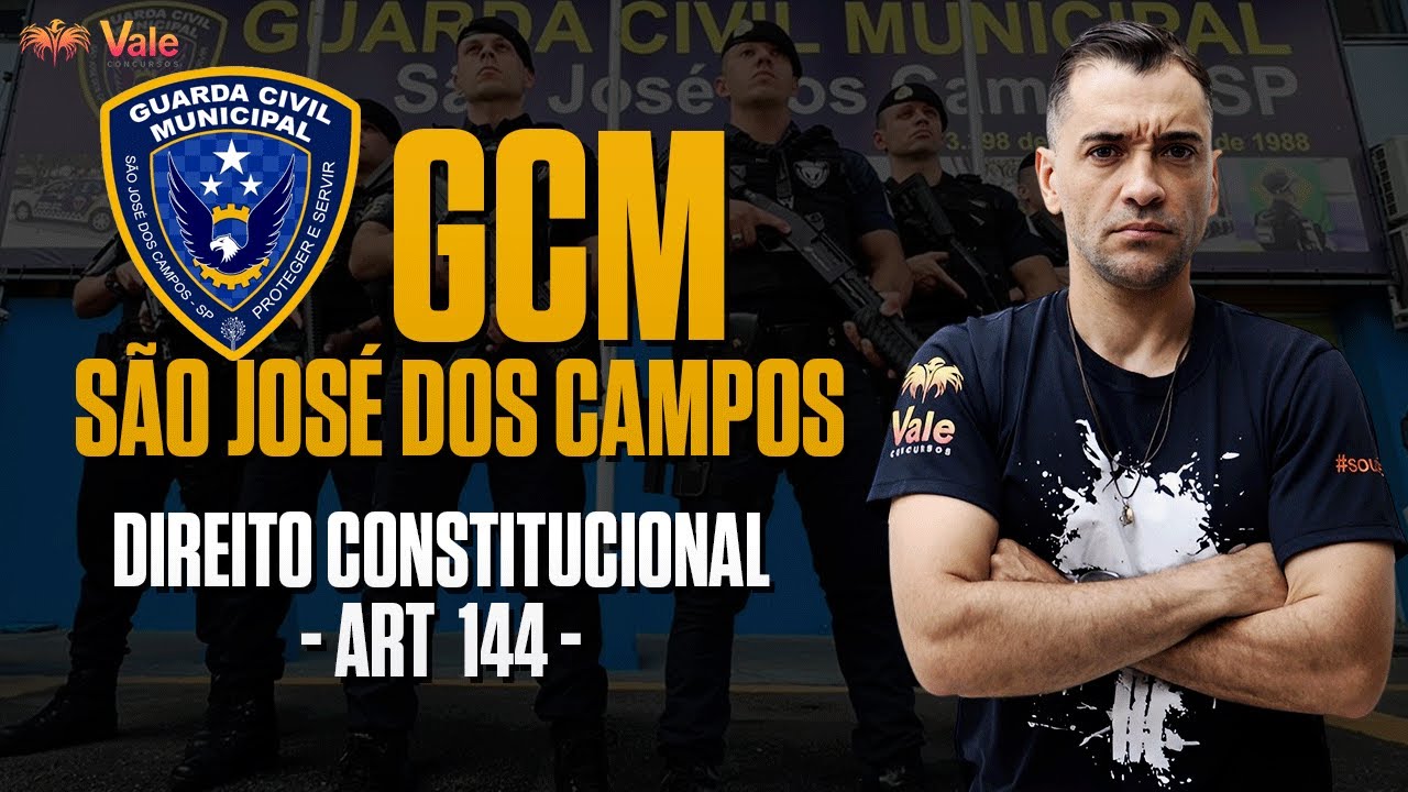 GCM São José dos Campos - Direito Constitucional - Art  144