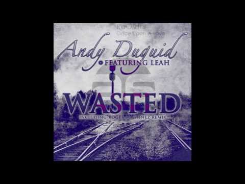Andy Duguid feat. Leah vs. ReOrder - Wasted Once Upon A Love (Joe Napoli Mashup)