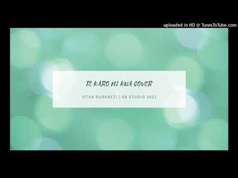 Te Karo ni kua cover..OTAN. BURANETI.