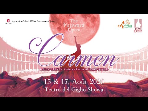 The Fujiwara Opera "CARMEN"(15&17, Août, 2020)