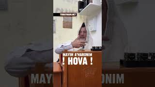 Mayim A’haronim Hova !  Tellement important !