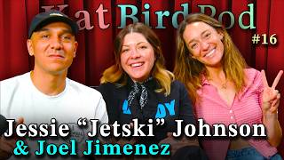 Jessie "Jetski" Johnson | Kat Bird Pod | Episode 16 (with Joel Jimenez!)