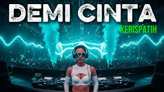 Download lagu DJ COVER PALING MENGHANYUTKAN SEPANJANG MALAM! Kerispatih – Demi Cinta (Remix Full Bikin Merinding) mp3