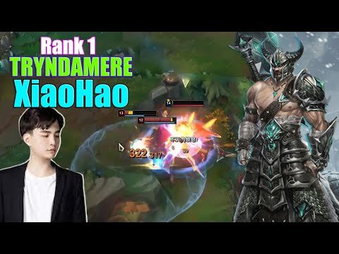 RANK 1 TRYNDAMERE - 20+ KILLS - XIAOHAO TRYNDAMERE VS JAX - XIAOHAO STREAM