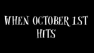 When October 1st hits