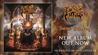 IGNIS FATUUS - Excruciating Future - ALBUM "Second Offering" OUT NOW !