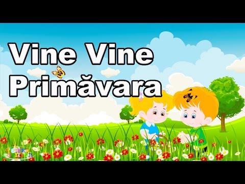 Vine Vine Primavara - CanteceleCopii.ro