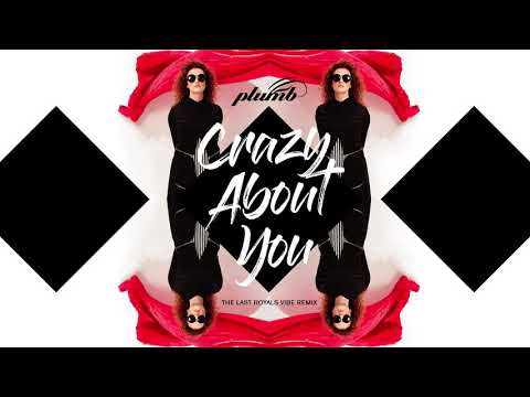 Video Crazy About You (The Last Royals Vibe Remix) de Plumb
