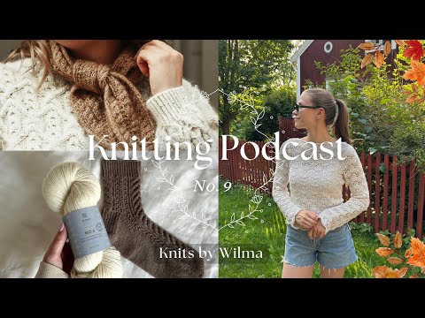 Knitting Podcast No.9 | KnitsByWilma