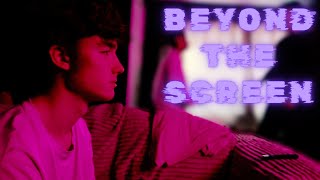 Beyond The Screen (student short film)
