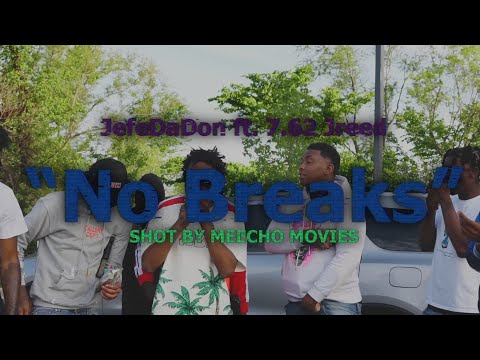 JefeDaDon - No Breaks (ft. 7.62 Jreed)