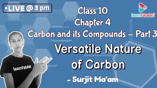 Class 10 Science Carbon and its Compounds Part 3 Versatile nature of Carbon - Surijt Ma'am