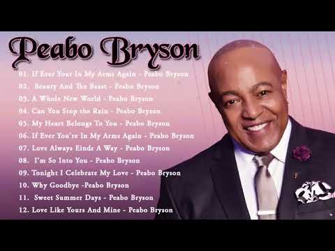 The Very Best Of Peabo Bryson - Peabo Bryson Greatest Hits Full Album