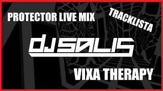 PROTECTOR BIAŁA - VIXA THERAPY - DJ SALIS LIVE MIX [ 2023 ]