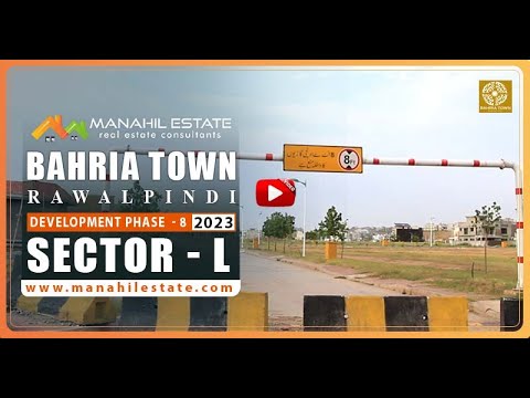 Sector L, Bahria Town Rawalpindi – Phase 8 – Development Update 2023 – Manahil Estate