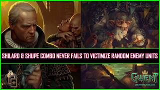 Gwent | Shilard & Shupe Combo Never Fails to Victimize Random Enemy Units!