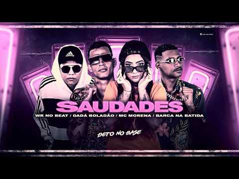 BARCA NA BATIDA, DADA BOLADÃO E MC MORENA - SAUDADE LANÇAMENTO 2021