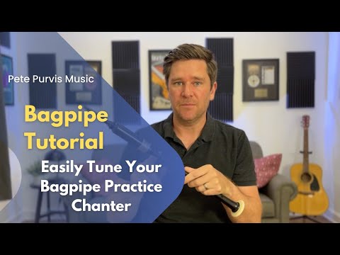 Easily Tune Your Bagpipe Practice Chanter