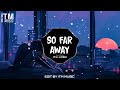 So Far Away ( Douyin Remix ) - David Guetta × Martin Garrix - Tiktok Music
