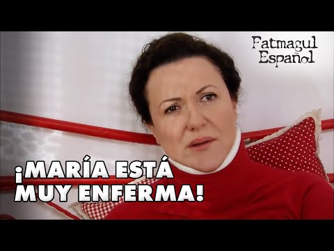 Fatmagul Español - Fatmagül'ün Suçu Ne? - ¡María está muy enferma! - Sección 23