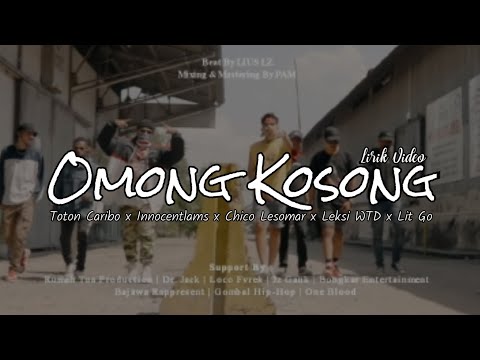 Omong Kosong - Innocentlams x Toton Caribo x Chico Lesomar x Leksi WTD x Lit Go|||Lirik Video