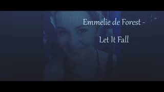 Let it fall /Emmelie de forest