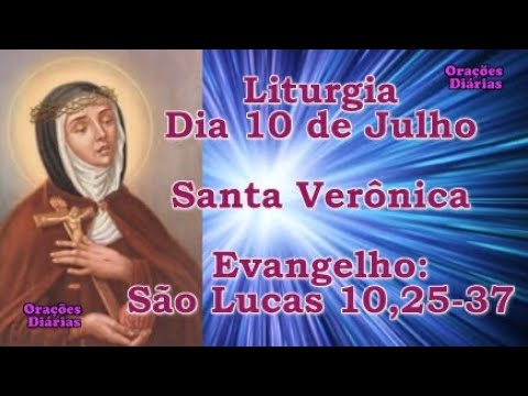 Liturgia do dia 10 de Julho, Santa Verônica, Evangelho São Lucas 10,25 37