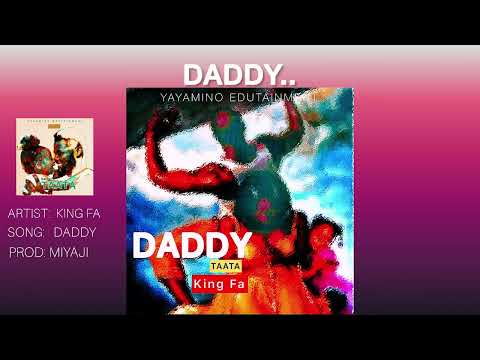 DADDY  (Taata)  King Fa . Video Lyrics .