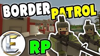 BORDER PATROL RP | Need to see your ID and is that baby yours ? - Unturned Roleplay