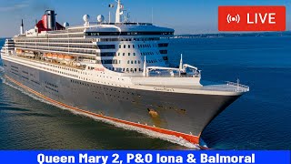 SHIPS TV - Queen Mary 2, P&O Iona & Balmoral Departing Port of Southampton (LIVE)