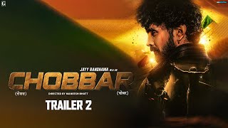 Chobbar Trailer 2 - Jayy Randhawa - Movie Releasing 11 Nov 2022 - Punjabi Movie - Geet MP3