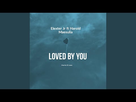 Loved by YOU (feat. Harold Maesulia)