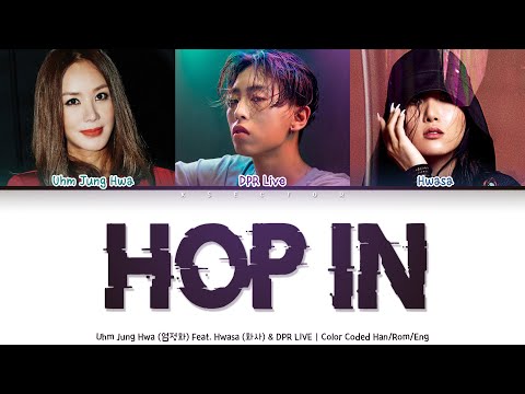 Uhm Jung Hwa (엄정화) Feat. Hwa Sa (화사) & DPR LIVE - Hop in [Color Coded Lyrics Han/Rom/Eng]