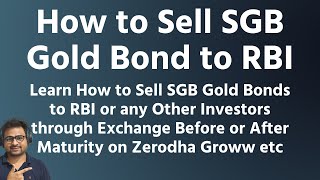 How to Sell Gold Bond SGB to RBI on Zerodha Groww ICICI SBI Before Maturity or After 5 Years