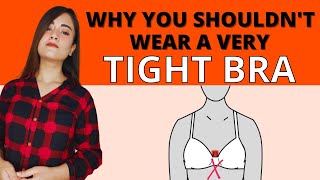 Why you should not wear a tight bra