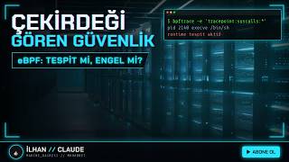 eBPF ile Runtime Güvenlik: Tespit mi, Engelleme mi?