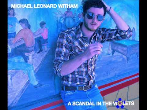 Michael Leonard Witham - Sideways Grin & A Wandering Eye