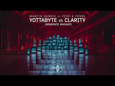 Martin Garrix vs Zedd & Foxes - Yottabyte vs Clarity (Generate Mashup)