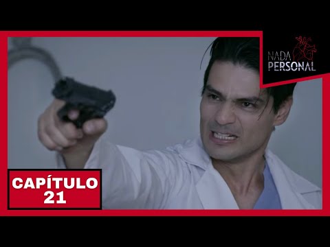 Nada Personal | Capítulo 21