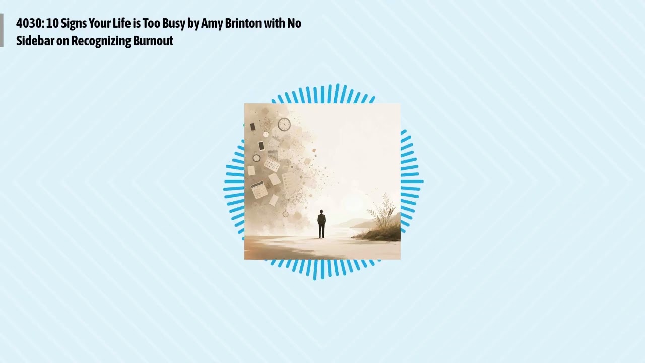 4030: 10 Signs Your Life is Too Busy by Amy Brinton with No Sidebar on Recognizing Burnout |...