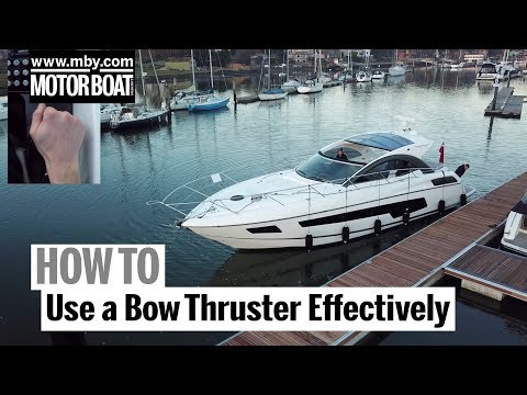 How To: Use a Bow Thruster Effectively | Motor Boat & Yachting