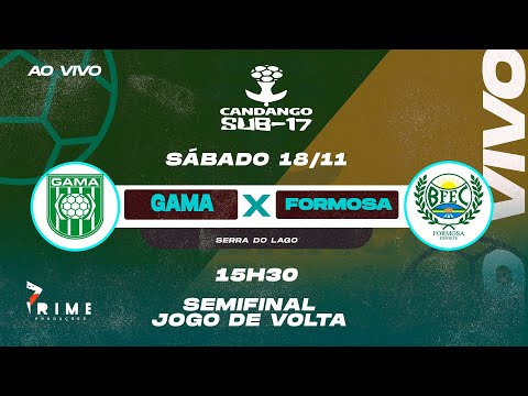 GAMA X FORMOSA | JOGO DE VOLTA SEMIFINAL  CANDANGO SUB 17 -2023