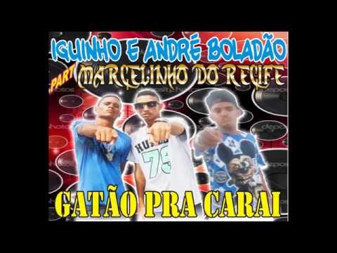 MC´S IGUINHO E ANDRÉ BOLADÃO PART MARCELINHO DO RECIFE
