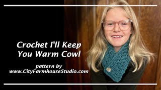 Crochet I’ll Keep You Warm Cowl Neck Warmer Scarf - How To Make