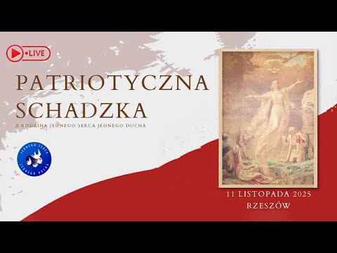 Patriotyczna Schadzka z Rodziną Jednego Serca Jednego Ducha - 11 listopada 2025 r., g. 19:00