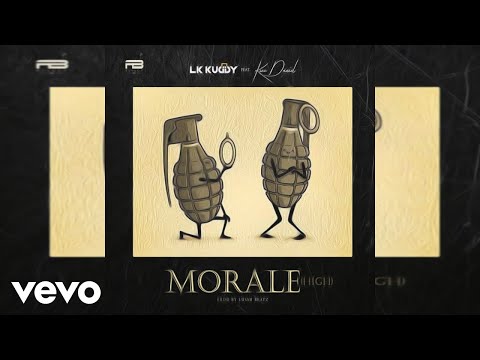 LK Kuddy - Morale (High) (Official Audio) ft. Kizz Daniel