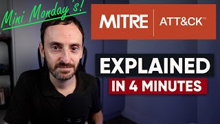 MITRE ATT&CK Framework Explained in 4 Minutes!