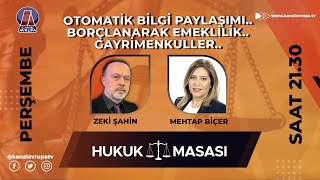 HUKUK MASASI ⚖️ 10.07.2026 ⚖️ OTOMATİK BİLGİ PAYLAŞIMI, KİRA DAVALARI 