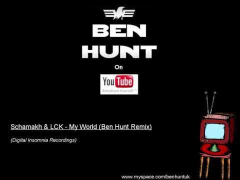 Schamakh & LCK - My World (Ben Hunt Remix)
