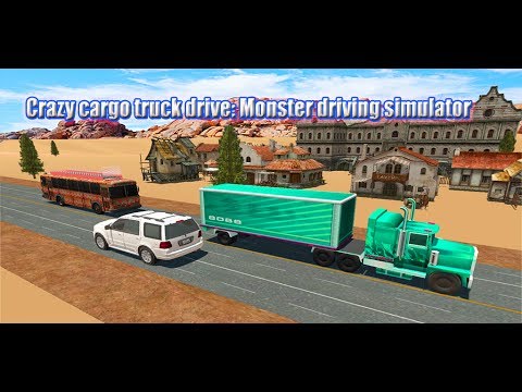 Crazy cargo truck drive: Monster driving simulator Video
